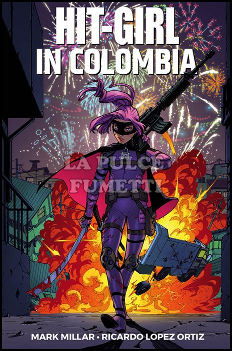 MILLARWORLD COLLECTION - HIT-GIRL # 1: IN COLOMBIA